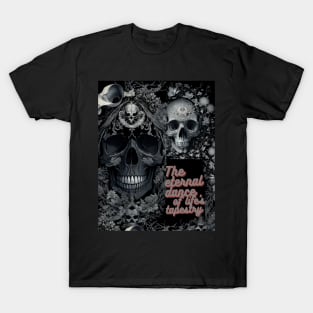 Skulls of Existence: An Artistic Representation of the Eternal Dance T-Shirt